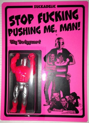 My Bodyguard Pink One Off, originally Created for STOP IT! Cooper-Munky King show figure by Sucklord, produced by Suckadelic. Front view.